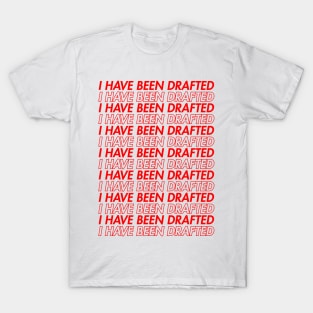 I HAVE BEEN DRAFTED - Red T-Shirt